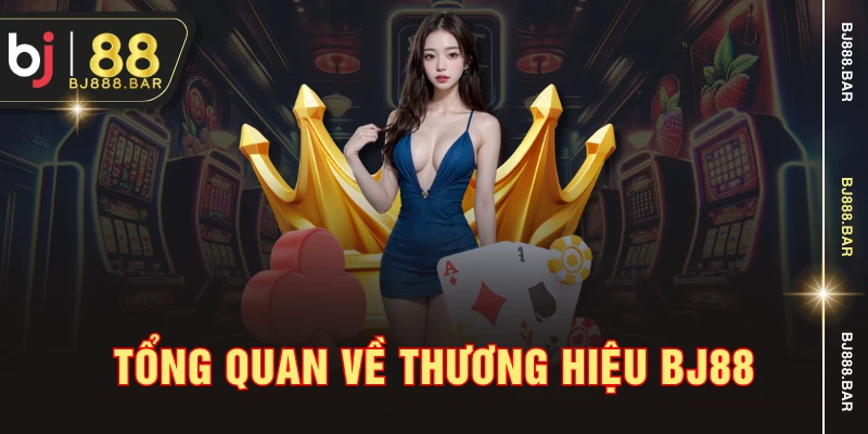 Tổng quan về thương hiệu BJ88